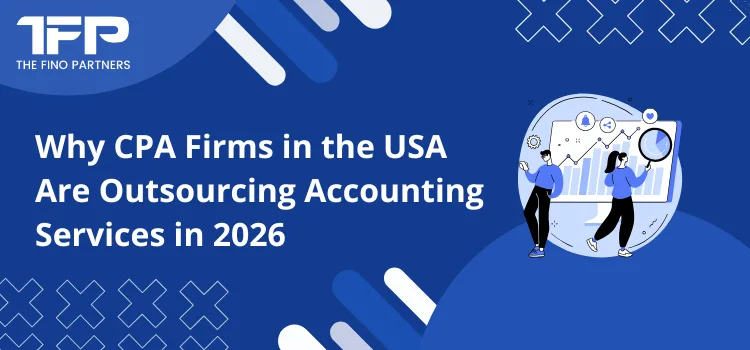Why CPA Firms in the USA Are Outsourcing Accounting Services in 2026